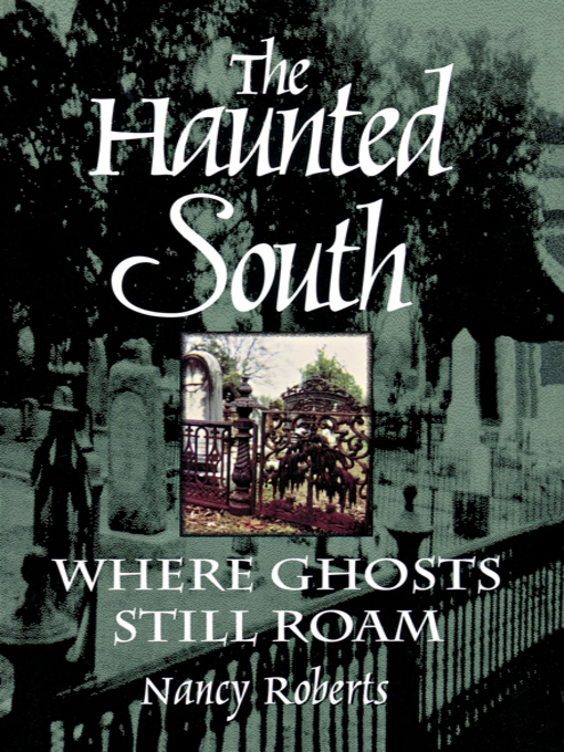 Title details for The Haunted South by Nancy Roberts - Available